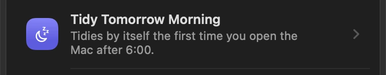Lulls Aktion „Morgen früh aufräumen“: räumt von selbst auf, wenn du den Mac nach 6:00 zum ersten Mal öffnest.